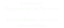 Asociación Propietarios de Terrenos urbanizables